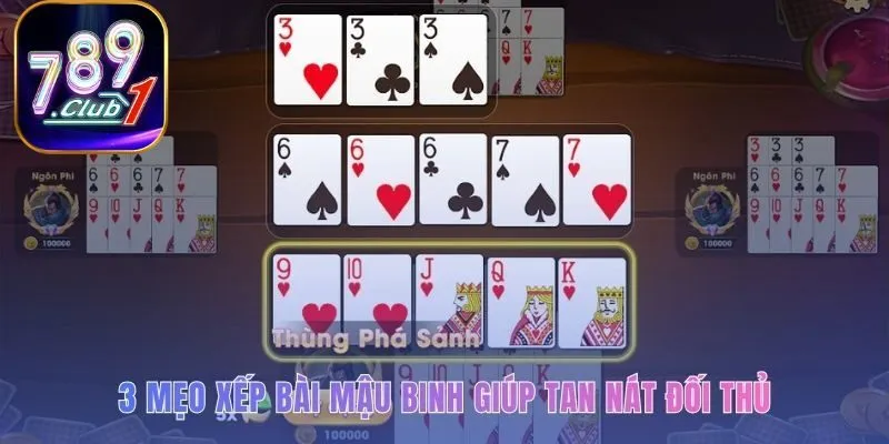 Mẹo đánh bài mậu binh ứng dụng các thế bài chiến thuật hiệu quả