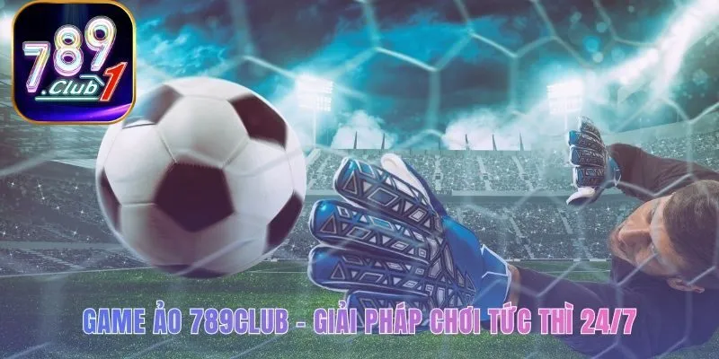 Trò chơi thể thao ảo phá vỡ giới hạn thời gian thi đấu