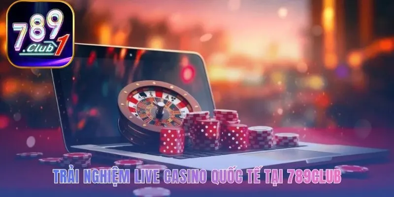 Trang web casino uy tín minh bạch qua công nghệ livestream